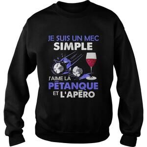 Je Suis Un Mec Simple Jaime La Petanque Et Lapero Shirt